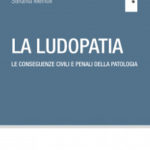 S. Memoli – La Ludopatia Le conseguenze civili e penali della patologia