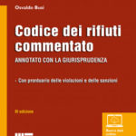 O. Busi – Codice dei rifiuti commentato Annotato con la Giurisprudenza