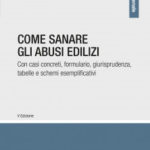 N. D’Angelo – Come sanare gli abusi edilizi 2020 Con casi concreti, formulario, giurisprudenza, tabelle e schemi esemplificativi