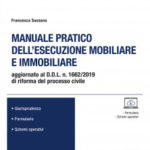 F. Sassano – Manuale pratico dell’esecuzione mobiliare e immobiliare aggiornato al D.D.L. n. 1662/2019 di riforma del processo civile