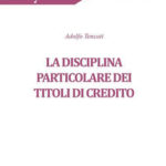 A. Tencati – La disciplina particolare dei titoli di credito