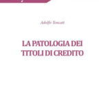 A. Tencati – La patologia dei titoli di credito