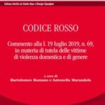 B. Romano A. Marandola – Codice rosso. Commento alla l. 19 luglio 2019 n. 69, in materia di tutela delle vittime di violenza domestica e di genere