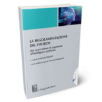 U. Piattelli, M. Pimpinella – La regolamentazione del Fintech Dai nuovi sistemi di pagamento all’intelligenza artificiale