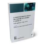 M. Davi, M. Mangia, A. Merenda – Le responsabilità penali del datore di lavoro e COVID-19 Profili applicativi e d.lgs. 231/01