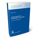 P. Pizzuti – Whistleblowing e rapporto di lavoro Con Prefazione di Giampiero Proia