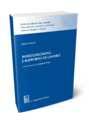 P. Pizzuti – Whistleblowing e rapporto di lavoro Con Prefazione di Giampiero Proia