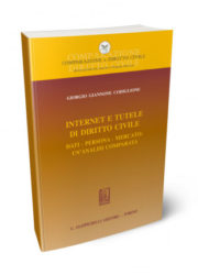 G. Giannone Codiglione – Internet e tutele di diritto civile Dati – Persona – Mercato: un’analisi comparata
