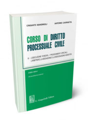 A. Carratta, C. Mandrioli – Corso di diritto processuale civile – III L’esecuzione forzata, i procedimenti speciali, l’arbitrato, la mediazione e la negoziazione assistita