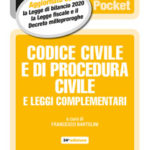 F. Bartolini – CODICE CIVILE E DI PROCEDURA CIVILE POCKET Aggiornato con la legge di bilancio 2020, la legge fiscale ed il decreto “milleproroghe”