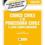 F. Bartolini – CODICE CIVILE E DI PROCEDURA CIVILE VIGENTE Aggiornato con la Legge di bilancio 2020, la legge fiscale ed il decreto “milleproroghe”